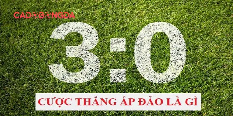 Khái niệm về kèo thắng áp đảo