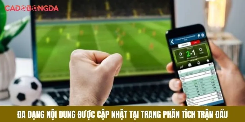 Đa dạng nội dung được cập nhật tại trang phân tích trận đấu